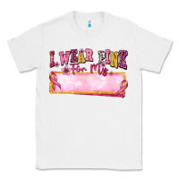 White Personalized i wear pink for my Classic Tee - texasbilliewilder