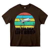 Chocolate Brown Do You Even Lift Bro Heavy Core Tee - Bettercallsaul