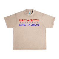 French Oak Elect A Clown Expect A Circus Political Urban Heavy Tee - trangStudio