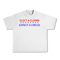 Lunar Rock Elect A Clown Expect A Circus Political Urban Heavy Tee - trangStudio