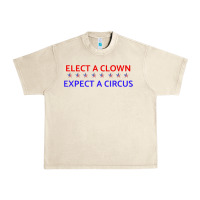 Sandshell Elect A Clown Expect A Circus Political Urban Heavy Tee - trangStudio