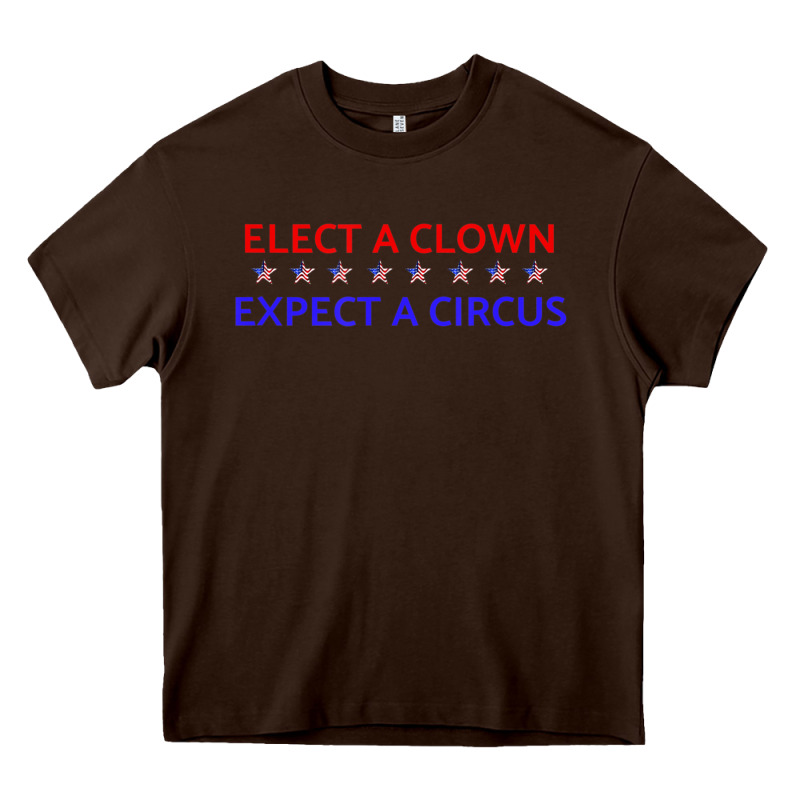 Elect A Clown Expect A Circus Political Heavy Core Tee by trangStudio | Teevron