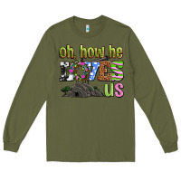 Army Green Easter Day Oh he loves us Long Sleeve Tee - OliviaCreatesArt