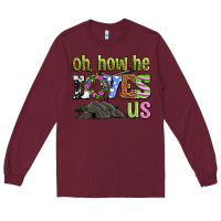 Burgundy Easter Day Oh he loves us Long Sleeve Tee - OliviaCreatesArt