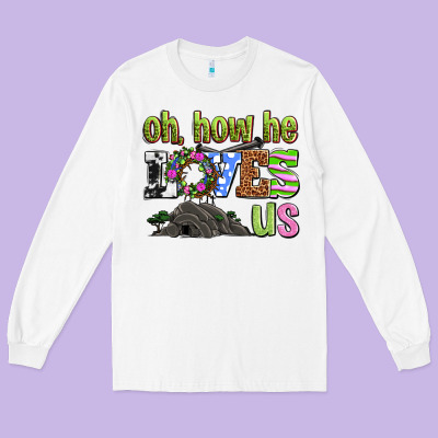 Easter Day Oh He Loves Us Long Sleeve Tee Designed By Oliviacreatesart