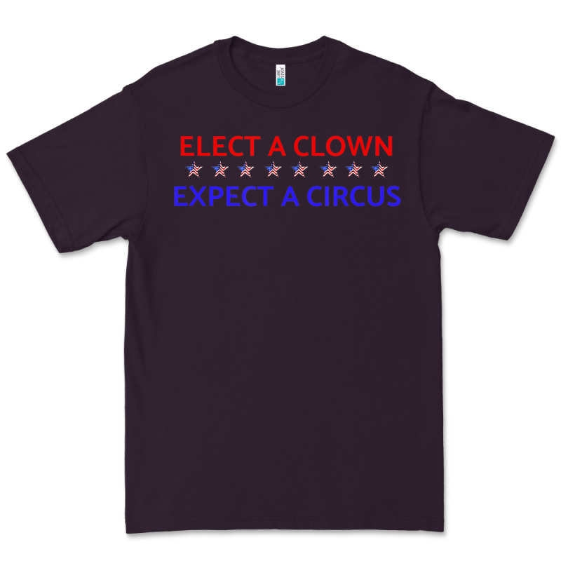 Elect A Clown Expect A Circus Political Premium Tee by trangStudio | Teevron
