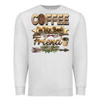 Oatmeal Heather coffee is my best friend Premium Sweatshirt - BarkalooDesign