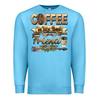 Ocean Blue coffee is my best friend Premium Sweatshirt - BarkalooDesign