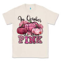 Natural in october we wear pink pumpkin Classic Tee - texasbilliewilder