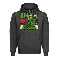 Charcoal Heather shut up liver you're fine st patricks day Zipper Hoodie - Artiststas