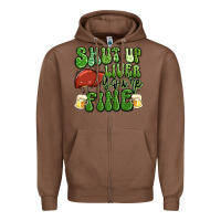 Chestnut shut up liver you're fine st patricks day Zipper Hoodie - Artiststas