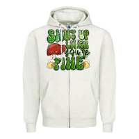 Oatmeal Heather shut up liver you're fine st patricks day Zipper Hoodie - Artiststas