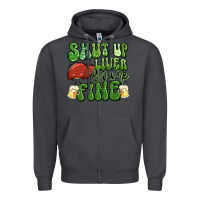 Smoke shut up liver you're fine st patricks day Zipper Hoodie - Artiststas
