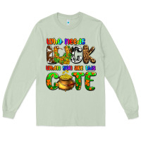 Matcha Who needs luck when you are this cute Long Sleeve Tee - OliviaCreatesArt