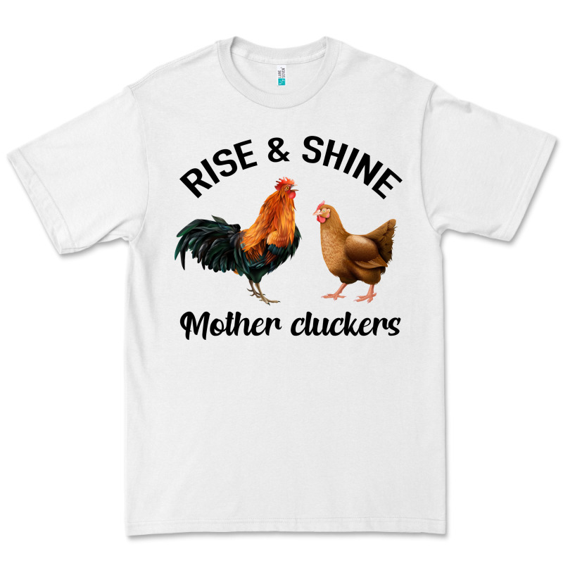Rise And Shine Mother Cluckers Premium Tee by Bettercallsaul | Teevron