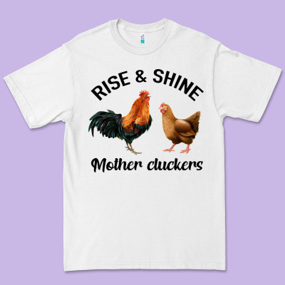 Rise And Shine Mother Cluckers Premium Tee Designed By Bettercallsaul