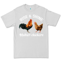 Dove Grey Rise and Shine Mother Cluckers Premium Tee - Bettercallsaul
