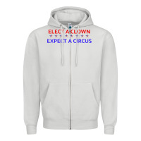 Dove Grey Elect A Clown Expect A Circus Political Zipper Hoodie - trangStudio