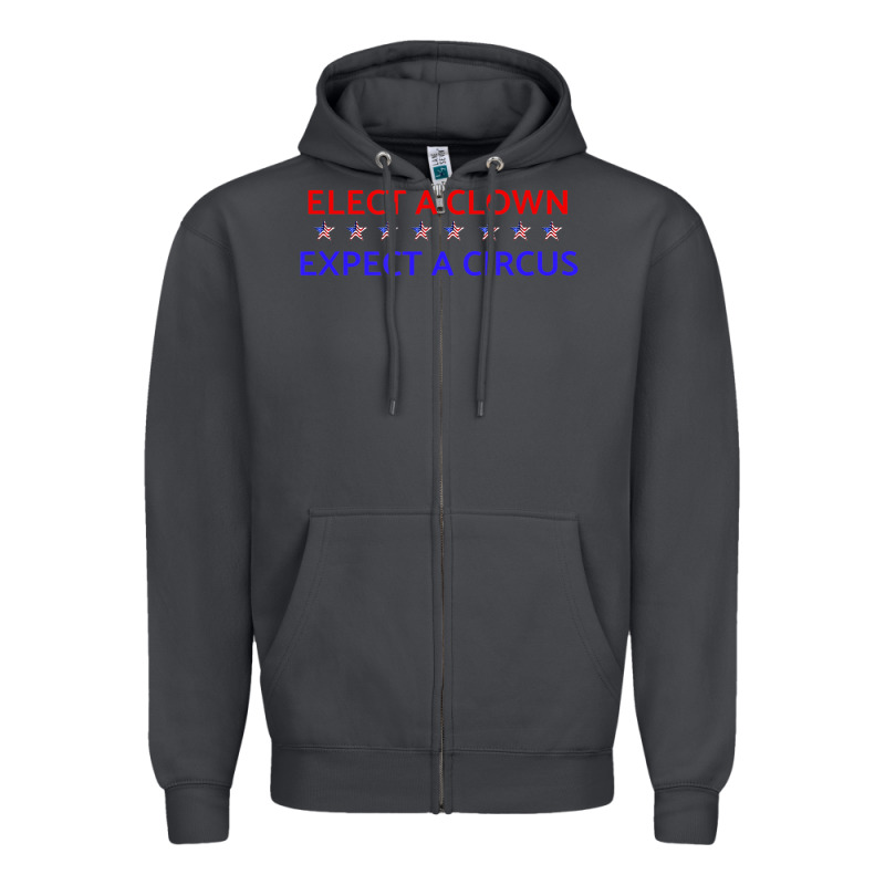 Elect A Clown Expect A Circus Political Zipper Hoodie by trangStudio | Teevron
