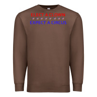Chestnut Elect A Clown Expect A Circus Political Premium Sweatshirt - trangStudio