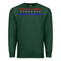 Sports Green Elect A Clown Expect A Circus Political Premium Sweatshirt - trangStudio