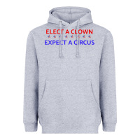 Heather Grey Elect A Clown Expect A Circus Political Heavyweight Hoodie - trangStudio
