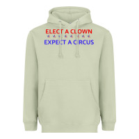 Matcha Elect A Clown Expect A Circus Political Heavyweight Hoodie - trangStudio