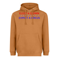 Meerkat Elect A Clown Expect A Circus Political Heavyweight Hoodie - trangStudio