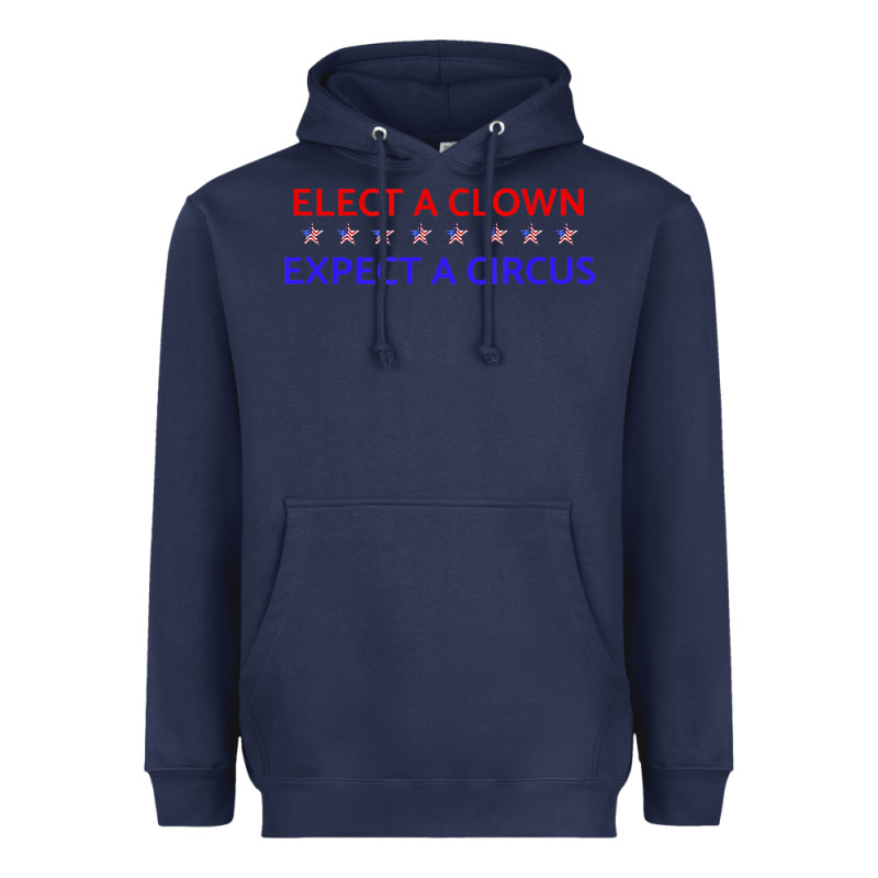 Elect A Clown Expect A Circus Political Heavyweight Hoodie by trangStudio | Teevron