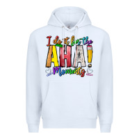 White IDiot Of The Aha Moments Premium Hoodie - CowhideDigitalArt