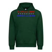 Forest Green Elect A Clown Expect A Circus Political Urban Hoodie - trangStudio