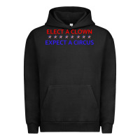 Pigment Black Elect A Clown Expect A Circus Political Urban Hoodie - trangStudio