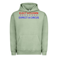 Pigment Oil Green Elect A Clown Expect A Circus Political Urban Hoodie - trangStudio
