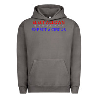 Pigment Tornado Elect A Clown Expect A Circus Political Urban Hoodie - trangStudio