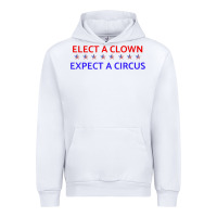 White Elect A Clown Expect A Circus Political Urban Hoodie - trangStudio