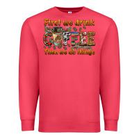 Cardinal first we drink then we do things Premium Sweatshirt - BarkalooDesign