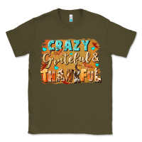 Army Green Crazy grateful and thankful Classic Tee - NancyCooperArtShop