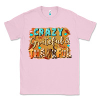 Bubblegum Pink Crazy grateful and thankful Classic Tee - NancyCooperArtShop