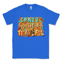 True Royal Crazy grateful and thankful Classic Tee - NancyCooperArtShop