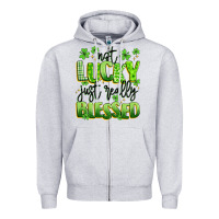 Not Lucky Just Really Blessed Zipper Hoodie | Teevron