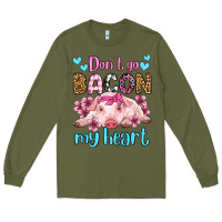 Army Green don't go bacon my heart olivia Long Sleeve Tee - OliviaCreatesArt