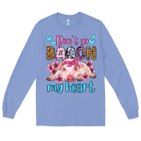 Colony Blue don't go bacon my heart olivia Long Sleeve Tee - OliviaCreatesArt