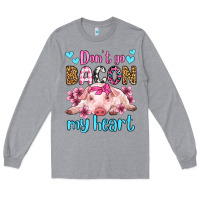 Heather Grey don't go bacon my heart olivia Long Sleeve Tee - OliviaCreatesArt