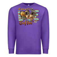 Purple all you need is love coffee Premium Sweatshirt - BarkalooDesign