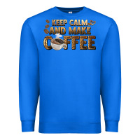 True Royal keep calm and make coffee Premium Sweatshirt - BarkalooDesign