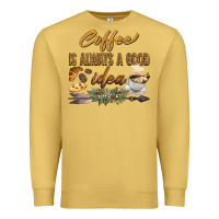 Antique Gold coffee is always a good idea Premium Sweatshirt - BarkalooDesign