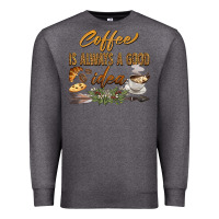 Charcoal Heather coffee is always a good idea Premium Sweatshirt - BarkalooDesign