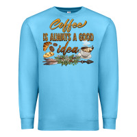 Ocean Blue coffee is always a good idea Premium Sweatshirt - BarkalooDesign