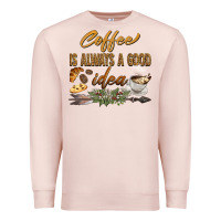 Pale Pink coffee is always a good idea Premium Sweatshirt - BarkalooDesign