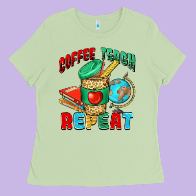 Coffee Teach Repeat Ladies Tee Designed By Nancycooperartshop